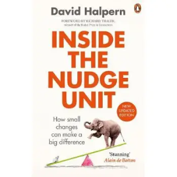 INSIDE THE NUDGE UNITY : HOW SMALL CHANGES CAN MAKE A BIG DIFFERENCE PB