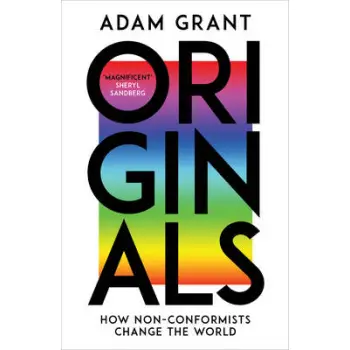 ORIGINALS : HOW NON- CONFORMISTS CHANGE THE WORLD PB