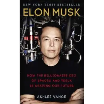 ELON MUSK: HOW THE BILLIONAIRE CEO OF SPACE X AND TESLA IS SHAPING OUR FUTURE PB