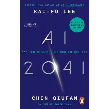 AI 2041 : TEN VISIONS FOR OUR FUTURE PB
