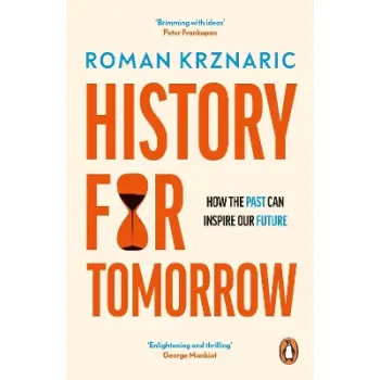 HISTORY FOR TOMORROW : HOW THE PAST CAN INSPIRE OUR FUTURE PB