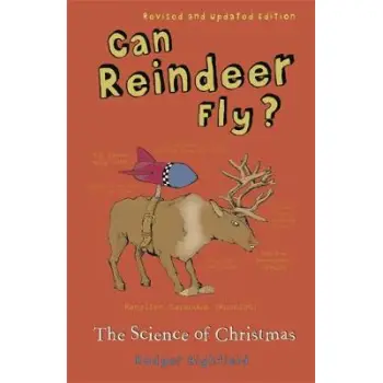 CAN REINDEER FLY? : THE SCIENCE OF CHRISTMAS PB