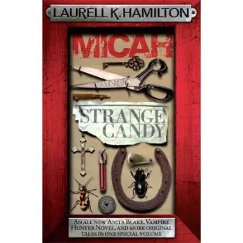 ANITA BLAKE VAMPIRE HUNTER 13: MICAH STRANGE CANDY PB B FORMAT ANITA BLAKE VAMPIRE HUNTER 13: MICAH STRANGE CANDY PB B FORMAT