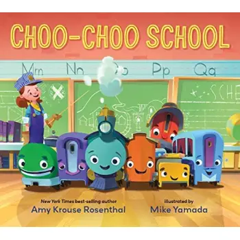 Choo-Choo School: All Aboard for the First Day of School