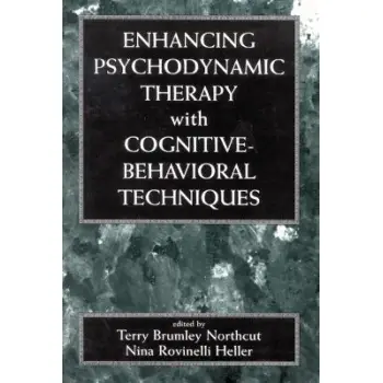 ENHANCING PSYCHODYNAMIC THERAPY WITH COGNITIVE BEHAVIORAL TECHNIQUES