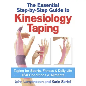 THE ESSENTIAL STEPBYSTEP GUIDE TO KINESIOLOGY TAPING  PB