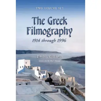 THE GREEK FILMOGRAPHY 1914 THROUGH 1996  PB