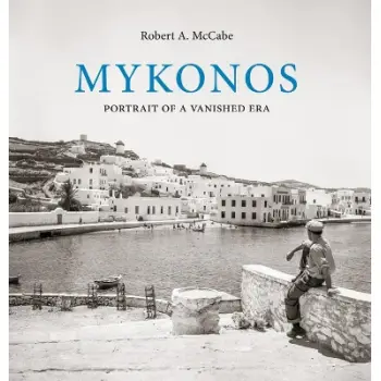 Mykonos : Portrait of a Vanished Era HC