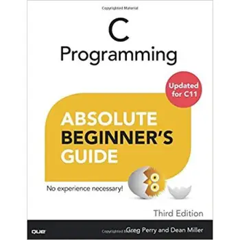 C PROGRAMMING ABSOLUTE BEGINNERS GUIDE 3RD ED