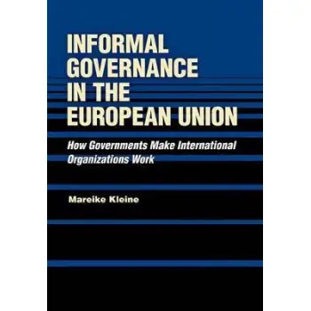 INFORMAL GOVERNANCE IN THE EUROPEAN UNION
