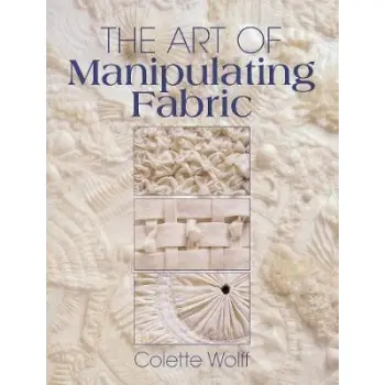 ART OF MANIPULATING FABRIC  PB