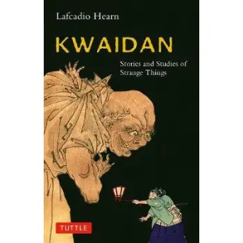 KWAIDAN : STORIES AND STUDIES OF STRANGE THINGS PB