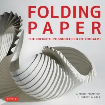 FOLDING PAPER : THE INFINITE POSSIBILITIES OF ORIGAMI HC