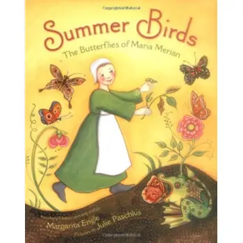 SUMMER BIRDS :THE BUTTERFLIES OF MARIA MERIAN  HC