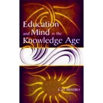 EDUCATION AND MIND IN THE KNOWLEDGE AGE  PB EDUCATION AND MIND IN THE KNOWLEDGE AGE  PB