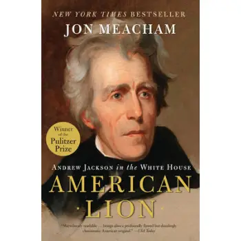 AMERICAN LION : ANDREW JACKSON IN THE WHITE HOUSE PB