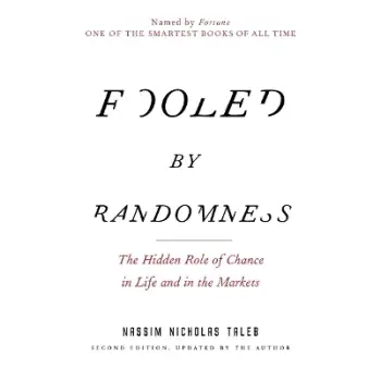 Fooled by Randomness : The Hidden Role of Chance in Life and in the Markets : 1