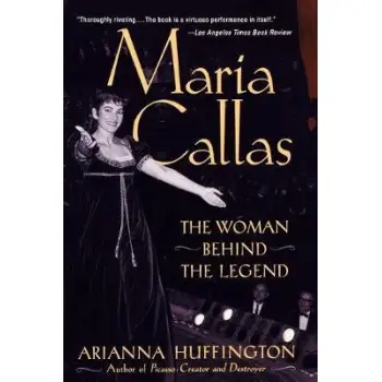 MARIA CALLAS : THE WOMAN BEHIND THE LEGEND PB