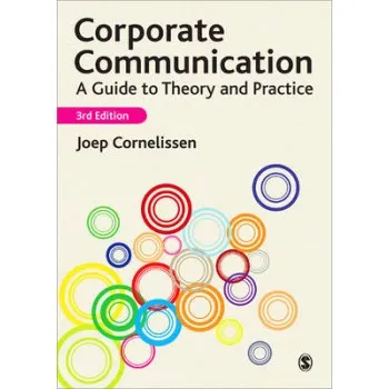 CORPORATE COMMUNICATION: A GUIDE TO THEORY AND PRACTICE 3RD ED PB