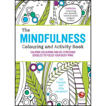 THE MINDFULNESS COLOURING AND ACTIVITY BOOK