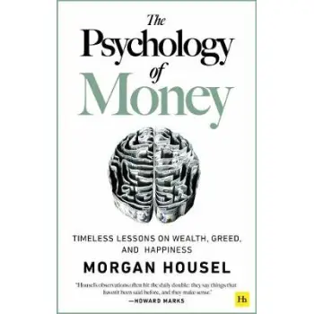 The Psychology of Money : Timeless lessons on wealth, greed, and happiness PB