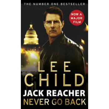 A JACK REACHER THRILLER 9: NEVER GO FILM TIE-IN PB A
