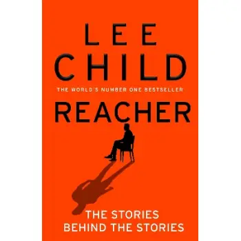 REACHER: THE STORIES BEHIND THE STORIES HC