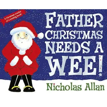 FATHER CHRISTMAS NEEDS A WEE (BOARD BOOK)