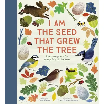 NATIONAL TRUST : I AM THE SEED THAT GREW THE TREE, A NATURE POEM FOR EVERY DAY OF THE YEAR HC