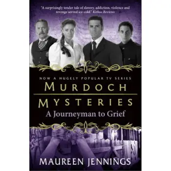 MURDOCH MYSTERIES : JOURNEYMAN TO GRIEF  PB