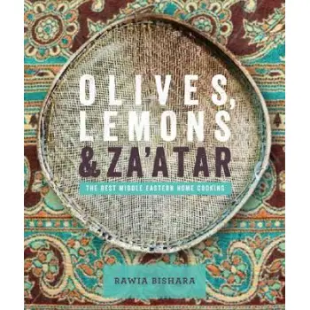 OLIVES, LEMON & ZA'ATAR: THE BEST MIDDLE EASTERN HOME COOKING HC
