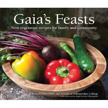 GAIA'S FEASTS : NEW VEGETARIAN RECIPES FOR FAMILY AND COMMUNITY PB GAIA'S FEASTS : NEW VEGETARIAN RECIPES FOR FAMILY AND COMMUNITY PB