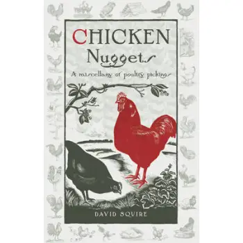 CHICKEN NUGGETS : A MISCELLANY OF POULTRY PICKINGS HC