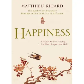 HAPPINESS : A GUIDE TO DEVELOPING LIFE' S MOST IMPORTANT SKILL PB