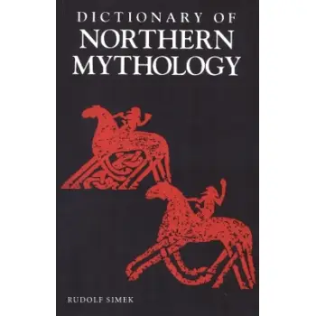THE DICTIONARY OF NORTHERN MYTHOLOGY