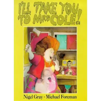 I'LL TAKE YOU TO MRS COLE