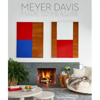Made to Measure : Meyer Davis, Architecture and Interiors