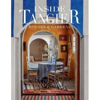 INSIDE TANGIER: HOUSES AND GARDENS HC