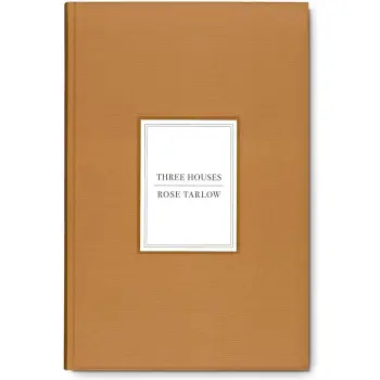Rose Tarlow: Three Houses