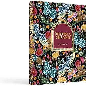 MAMMA MILANO: AN INSIDER'S GUIDE TO CREATIVE SELF-DISCOVERY, THE ITALIAN WAY HC