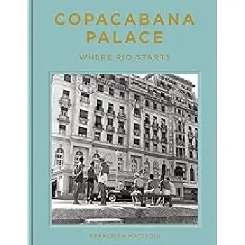 COPACABANA PALACE: WHERE RIO STARTS HC
