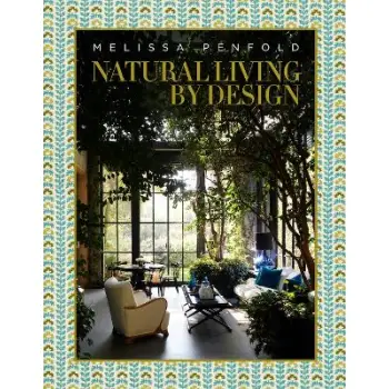 Natural Living by Design : Melissa Penfold