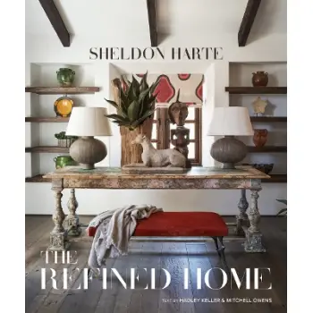 The Refined Home : Sheldon Harte