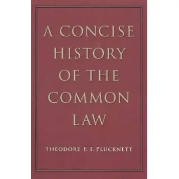 A CONCISE HISTORY OF THE COMMON LAW PB