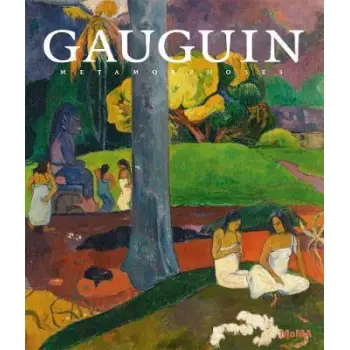 GAUGUIN : METAMORPHOSES HC