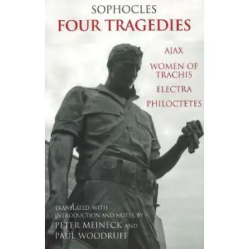 FOUR TRAGEDIES : AJAX, WOMEN OF TRACHIS, ELECTRA, PHILOCTETES PB