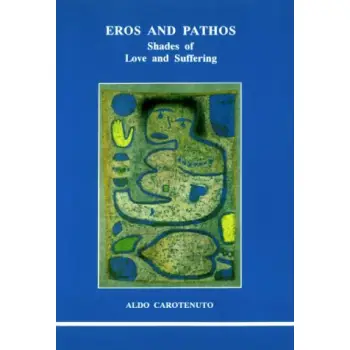 EROS AND PATHOS : THE FAR SIDE OF PASSION PB