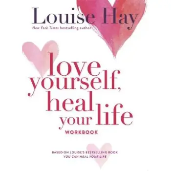LOVE YOURSELF, HEAL YOUR LIFE WORKBOOK PB