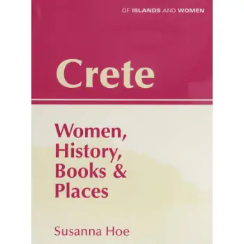 CRETE: WOMEN, HISTORY, BOOKS & PLACES PB