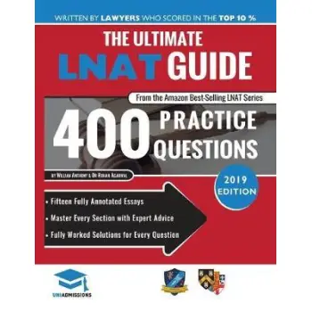 THE ULTIMATE LNAT GUIDE : 400 PRACTICE QUESTIONS : FULLY WORKED SOLUTIONS,TIME SAVING TECHNIQUES .SCORE BOOSTING STRATEGIES PB